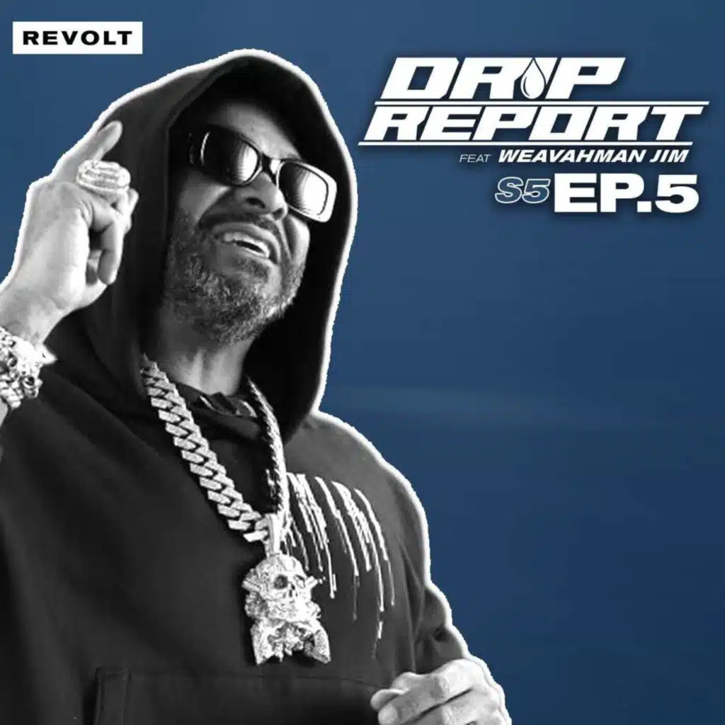 S5 Ep5: Jim Jones On The Weekend Weather, Kyrie Irving, Mike Tyson vs Jake Paul, & More | Drip Report