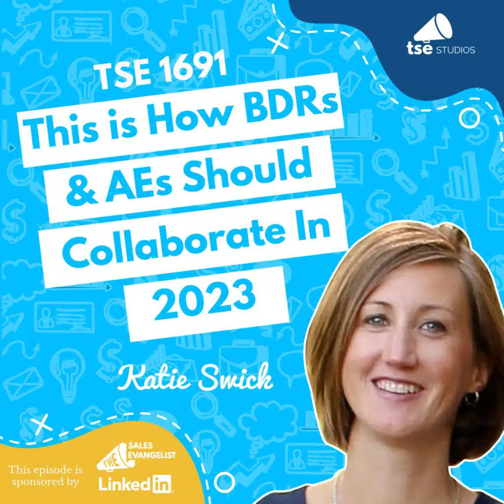 This is How BDRs & AEs Should Collaborate In 2023 | Katie Swick - 1691