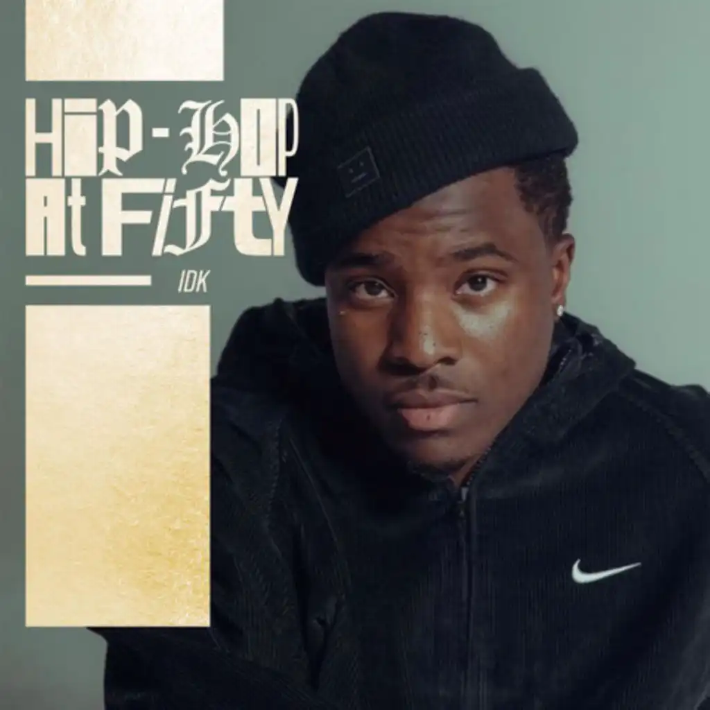 Hip-Hop At Fifty: IDK