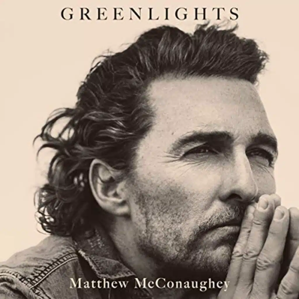 Greenlights by Matthew McConaughey Summary