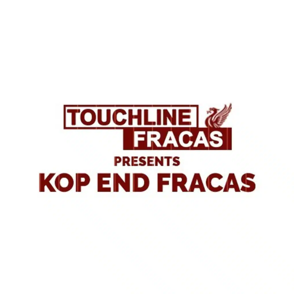 Liverpool FC Pod - 7...5...Probably 2 | Kop End Fracas