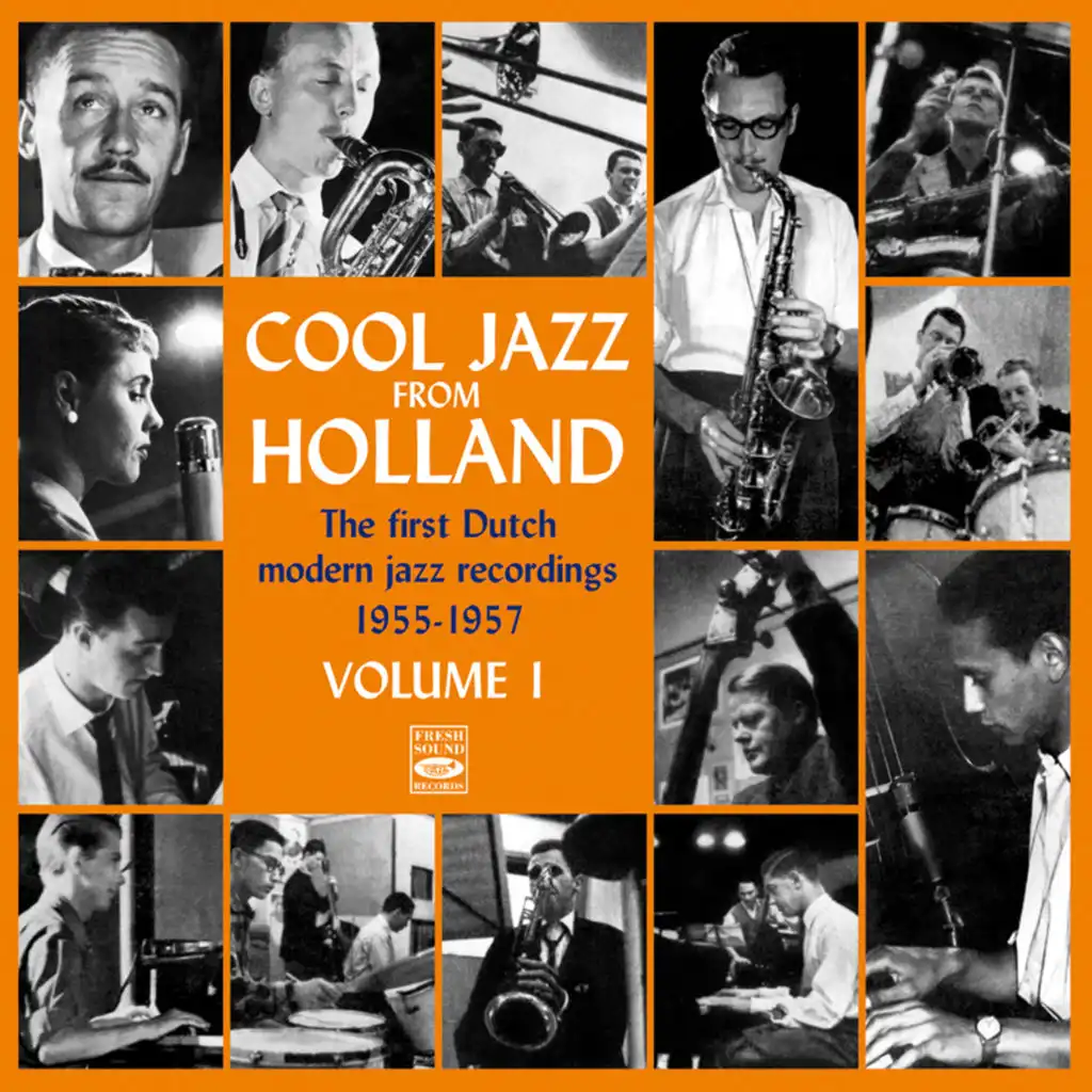 Cool Jazz from Holland: The First Dutch Modern Jazz Recordings 1955-1957, Vol. 1