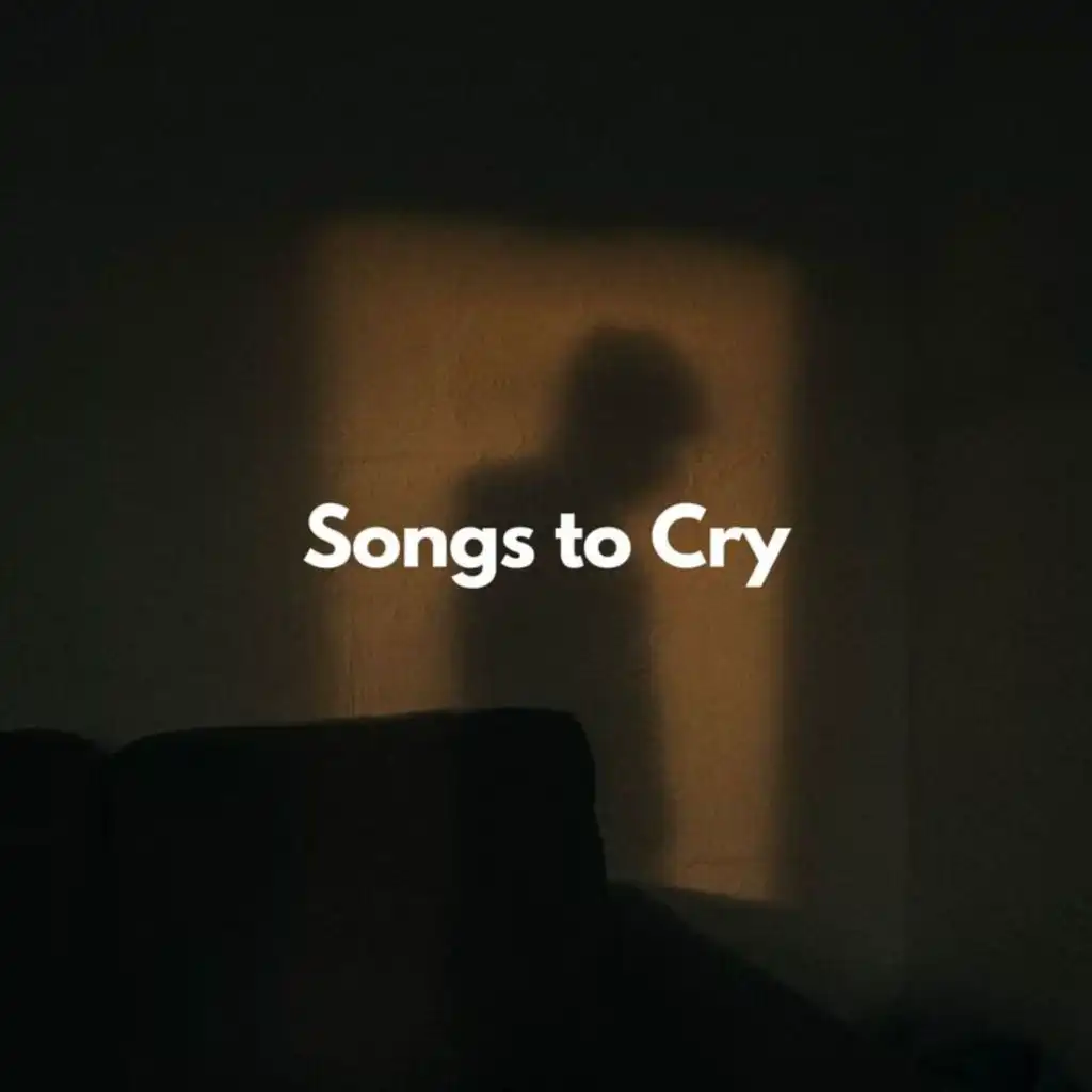 Songs To Cry