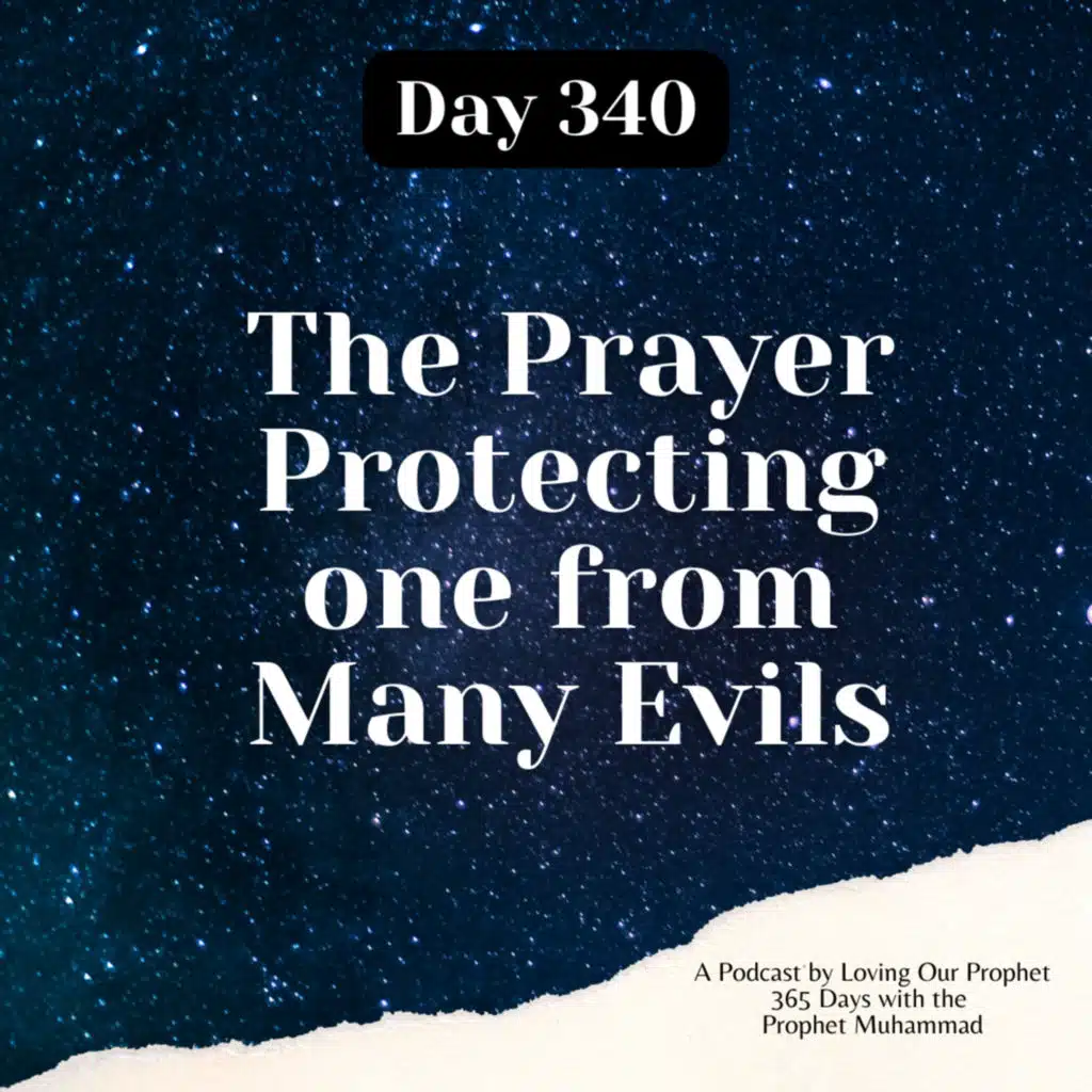 Day 340 - The Prayer Protecting one from many Evils