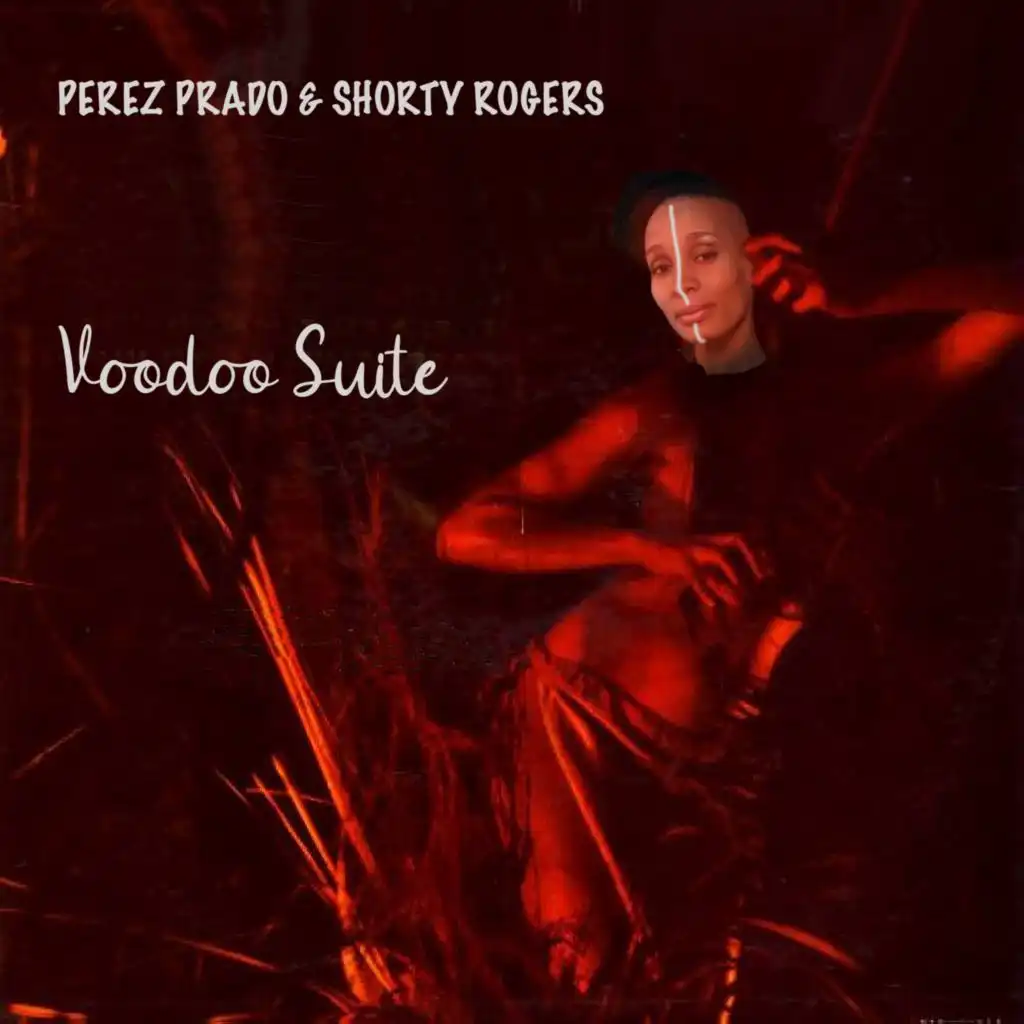 Voodoo Suite (feat. Shorty Rogers)