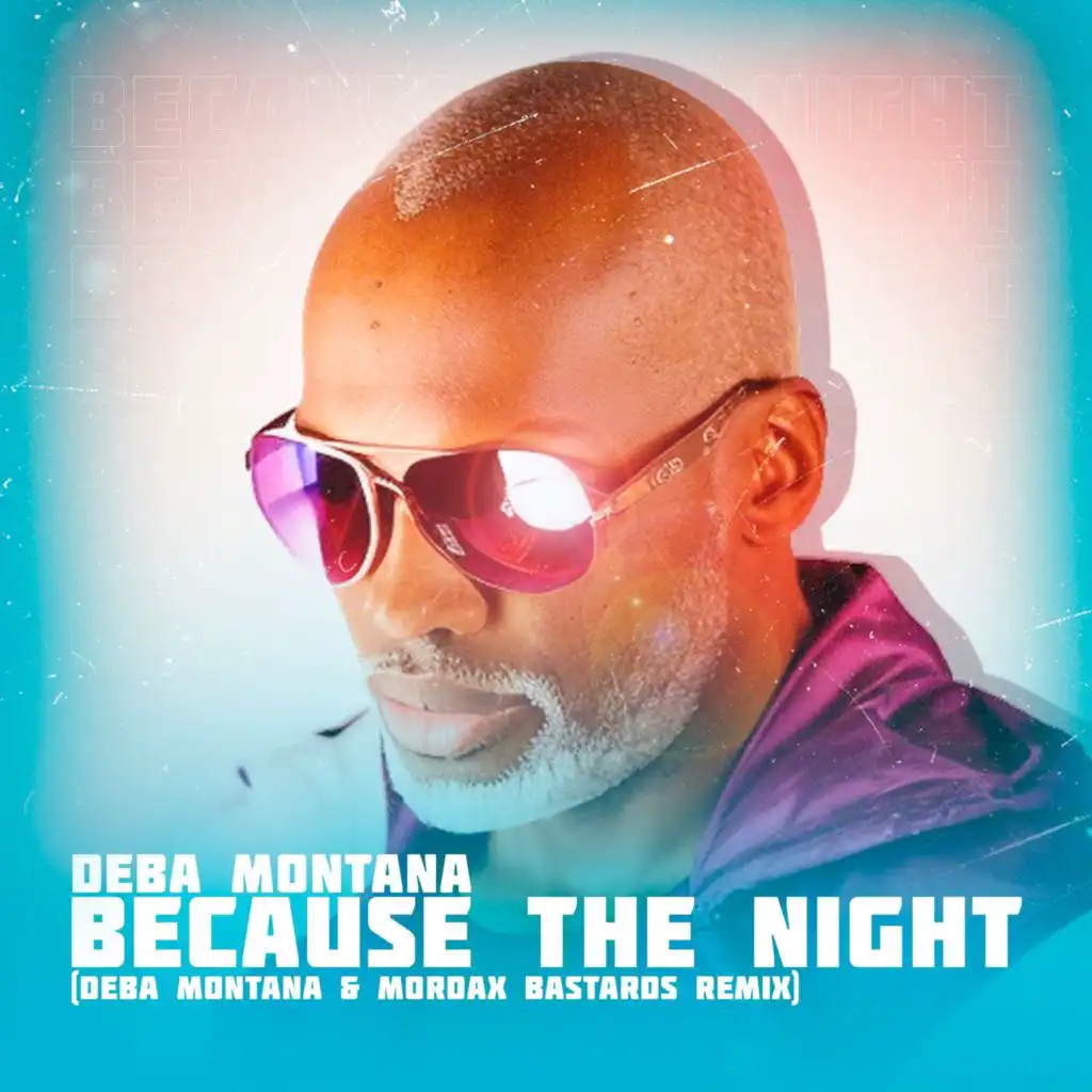 Because the Night (Deba Montana & Mordax Bastards Remix Radio Edit)