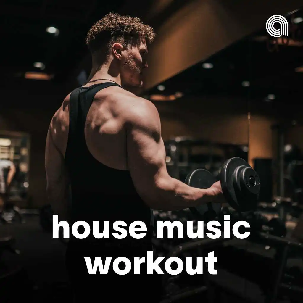 House Music Workout