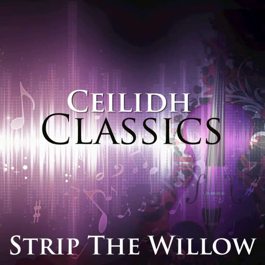 Strip The Willow - Ceilidh Classics