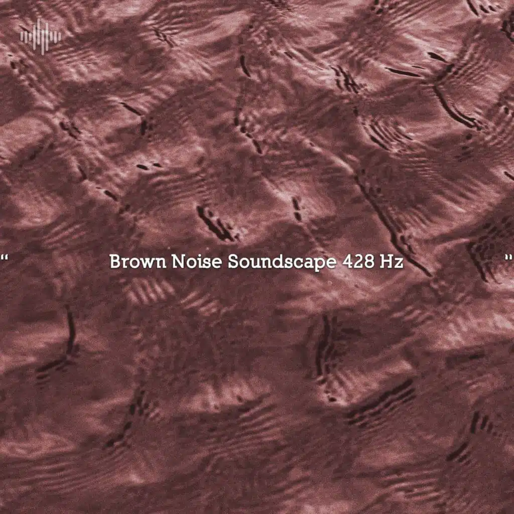 " Brown Noise Soundscape 428 Hz "