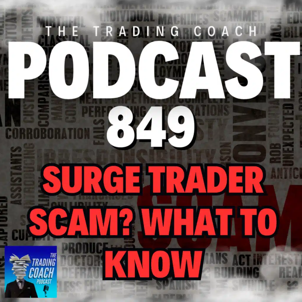 849 - Surge Trader Scam? What To Know & What To Consider