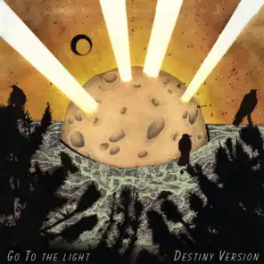 Go to the Light (Destiny Version)