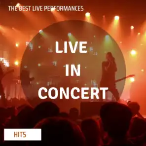 Live in Concert - The Best Live Performances - Hits