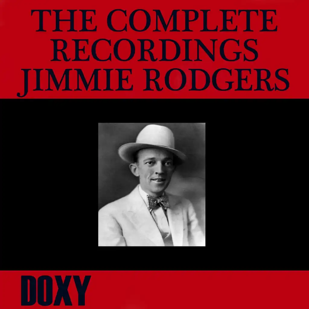 The Complete Recordings Jimmie Rodgers (Doxy Collection Remastered)