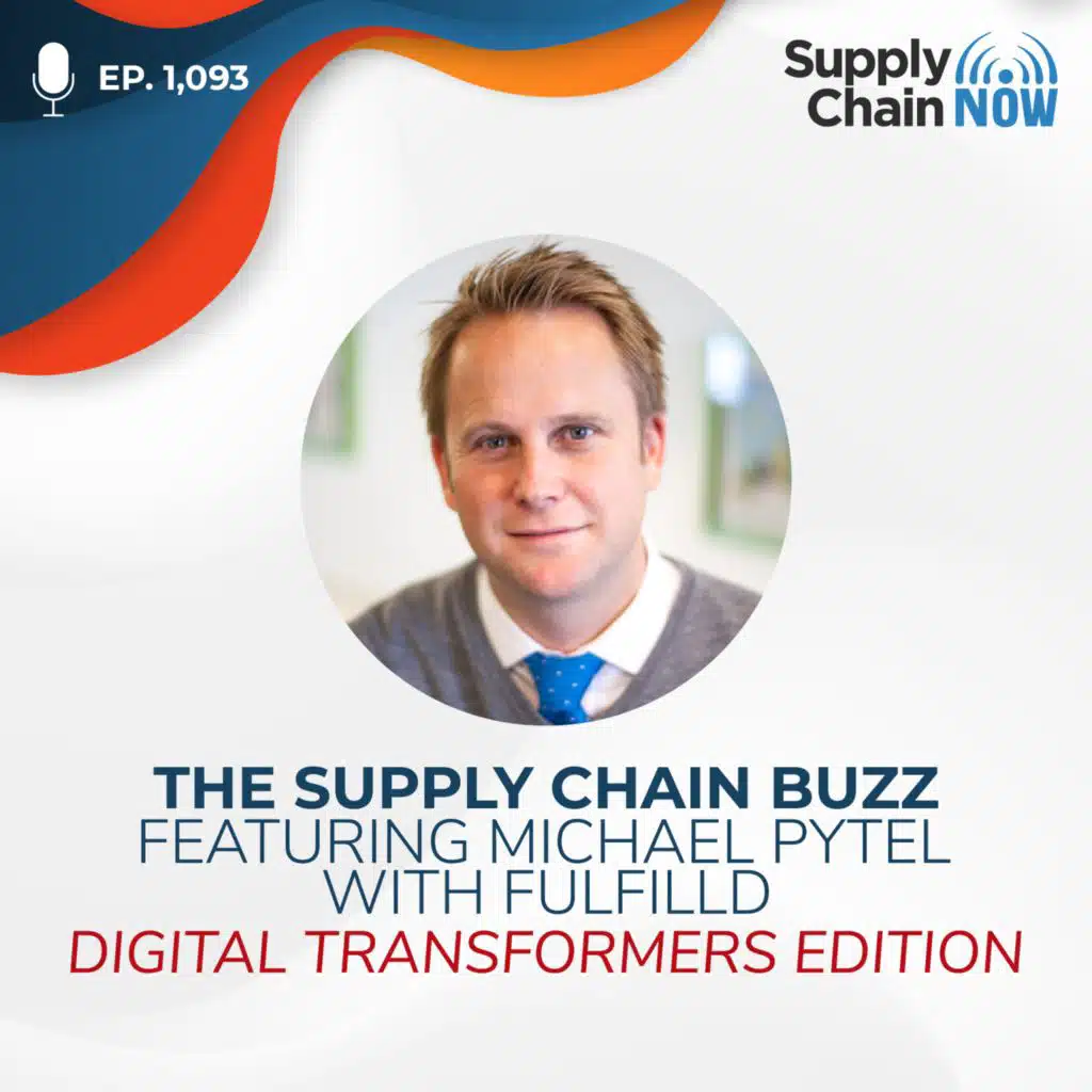 The Supply Chain Buzz for March 13: Digital Transformers Edition featuring Michael Pytel with Fulfilld