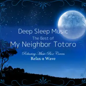 Deep Sleep Music - The Best of My Neighbor Totoro: Relaxing Music Box Covers (Studio Ghibli)