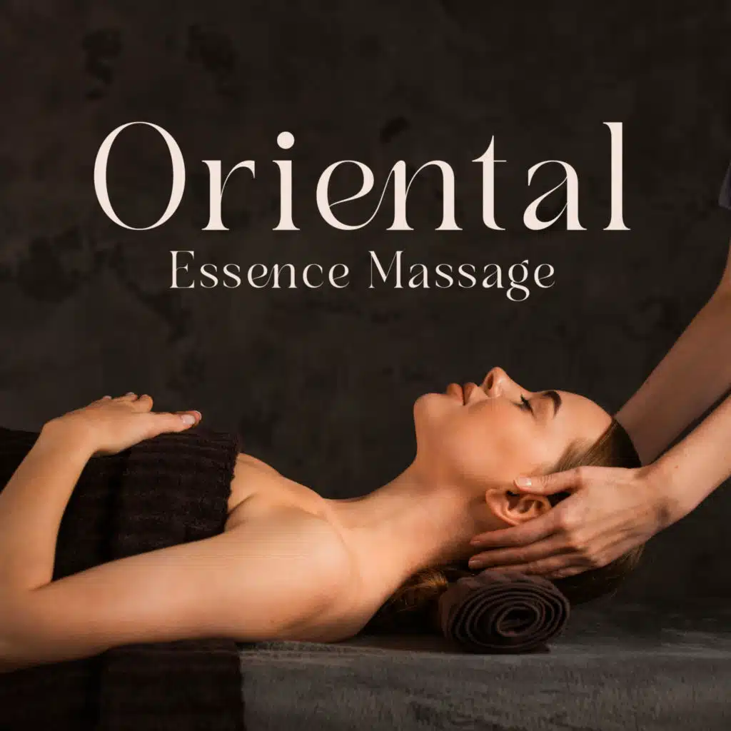 Oriental Essence Massage: Harmony of Senses, Deeply Relaxing Massage, Asian Nature Sounds