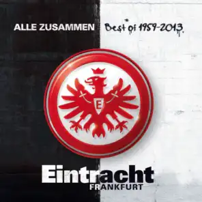 Eintracht Frankfurt : Alle Zusammen (Best of 1959-2013)