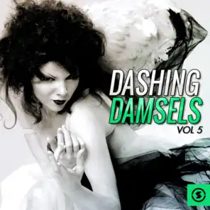Dashing Damsels, Vol. 5