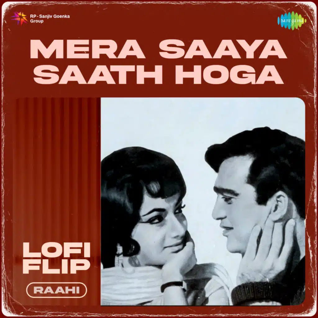 Mera Saaya Saath Hoga (LoFi Flip) [feat. Raahi]