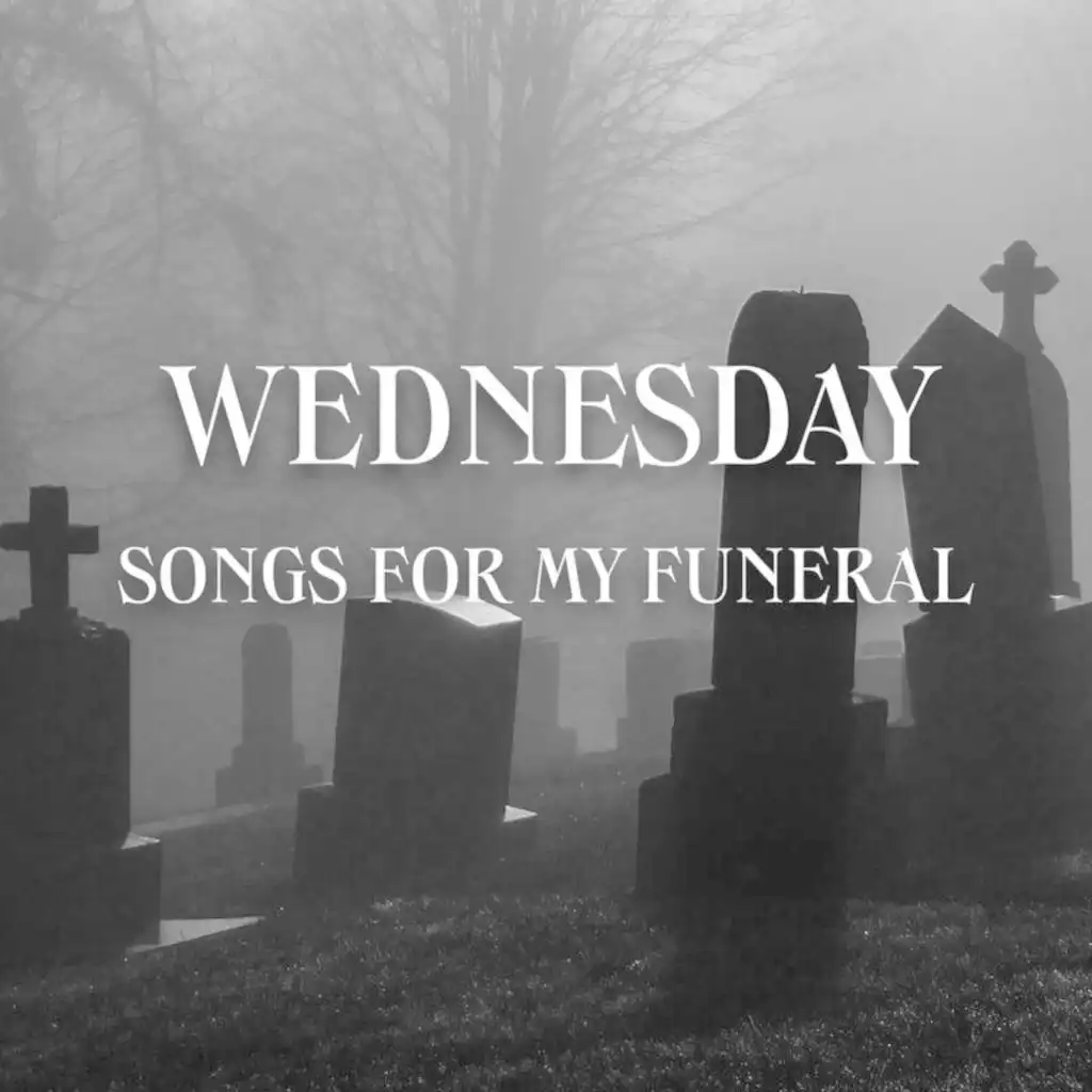 Wednesday - Songs For My Funeral