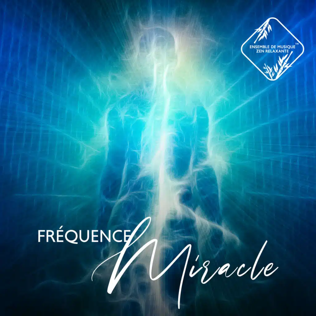 Fréquence Miracle: Traitement de guérison, Bien-être et détente esprit & corps