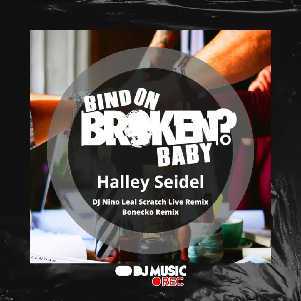 Bind on Broken, Baby! (Nino Leal Scratch Live Mix)