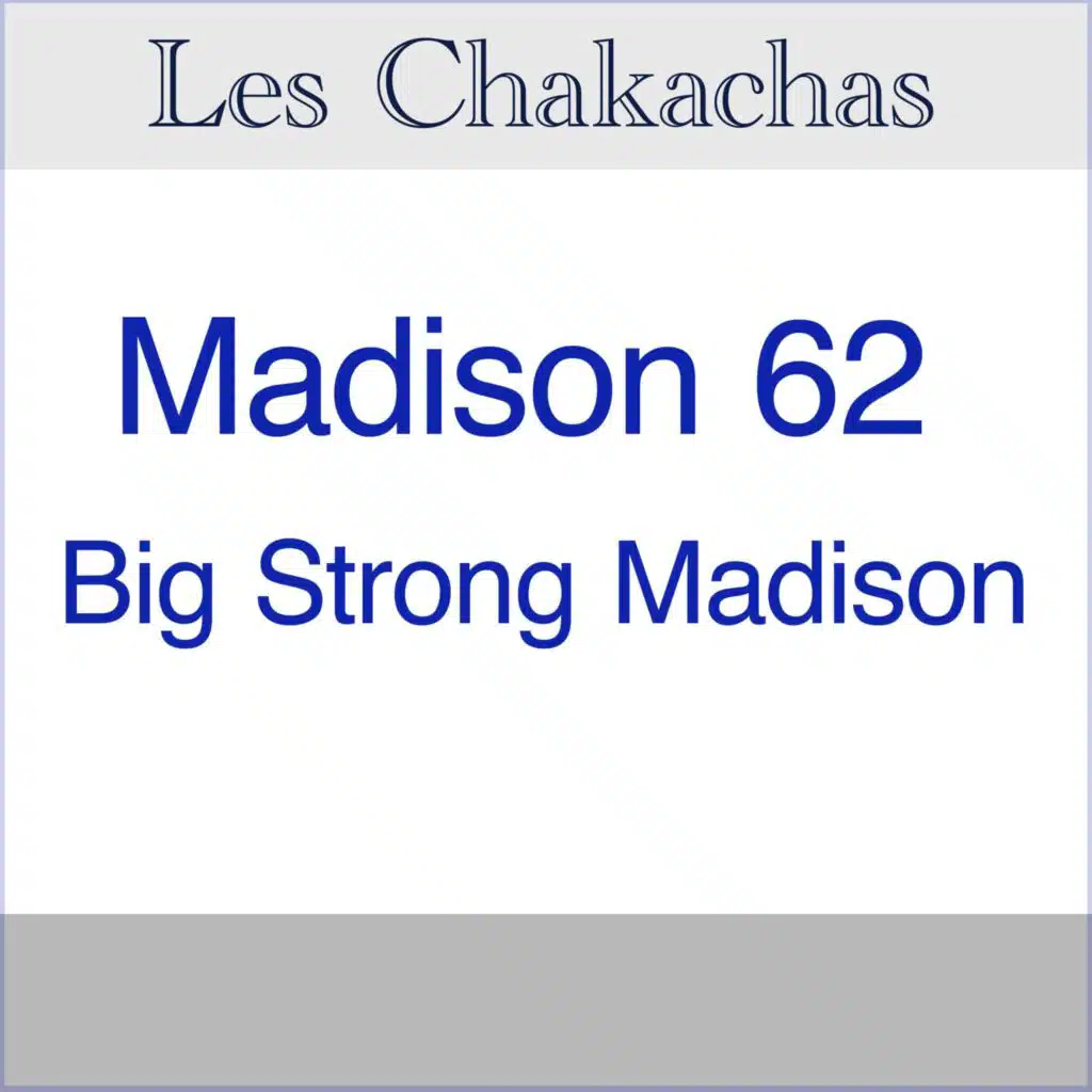 Madison 62 / Big Strong Madison