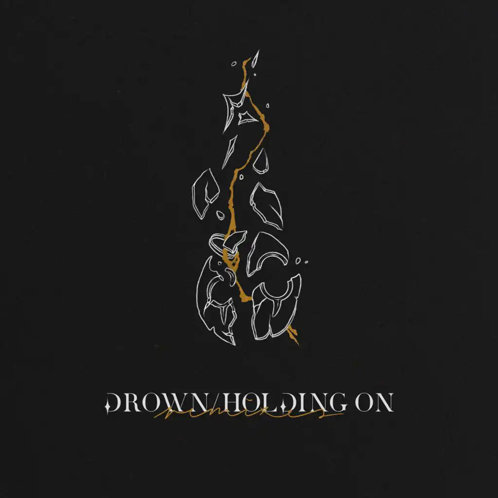 Drown/Holding On (Remixes)