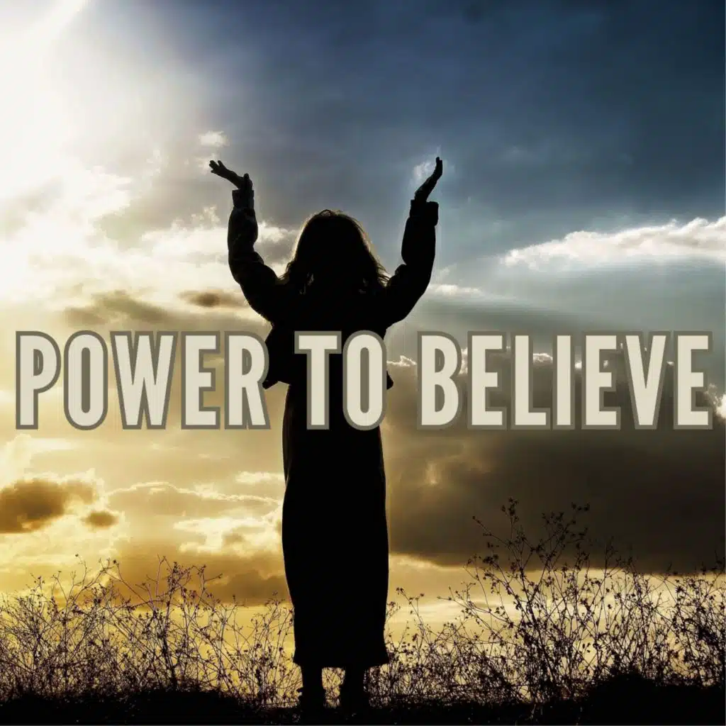 Power to believe