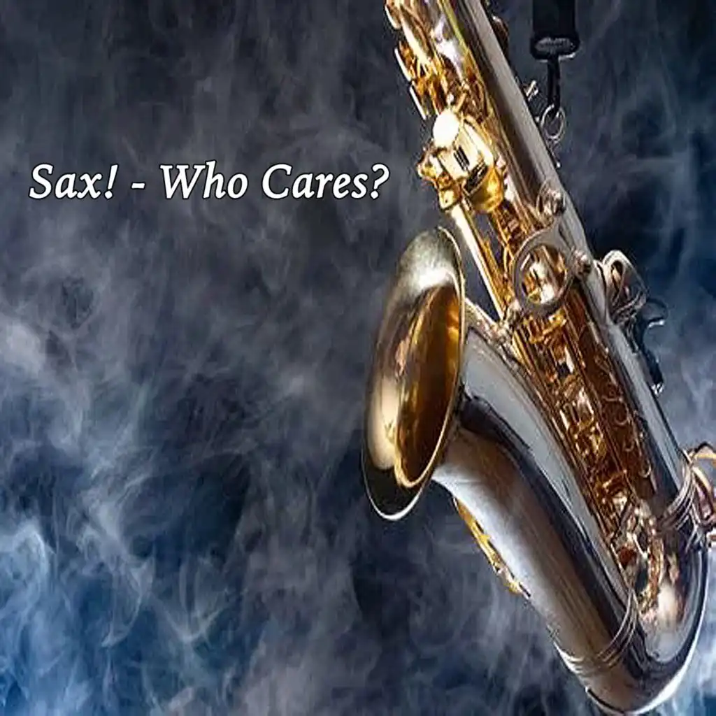 Sax! - Who Cares?