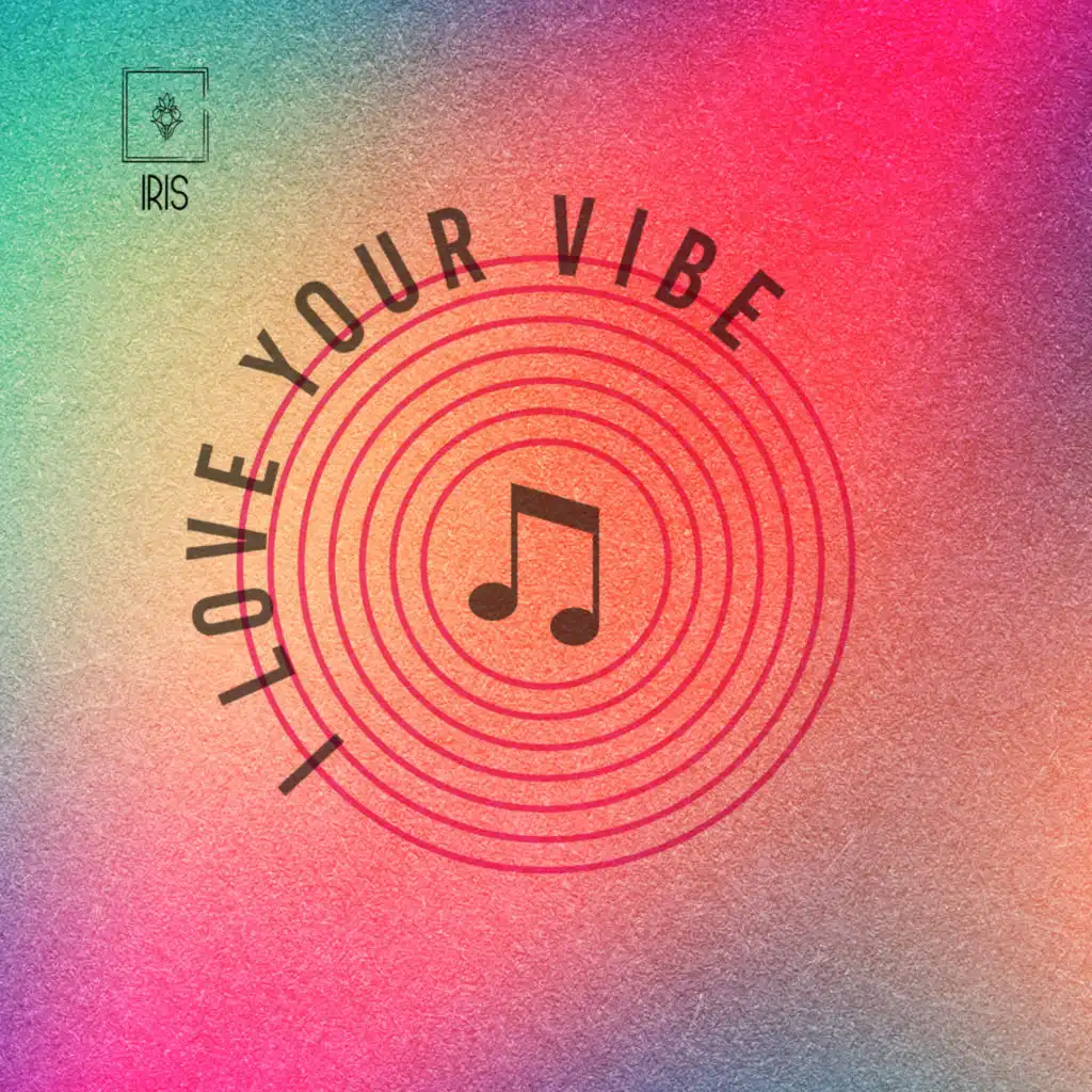 I Love Your Vibe