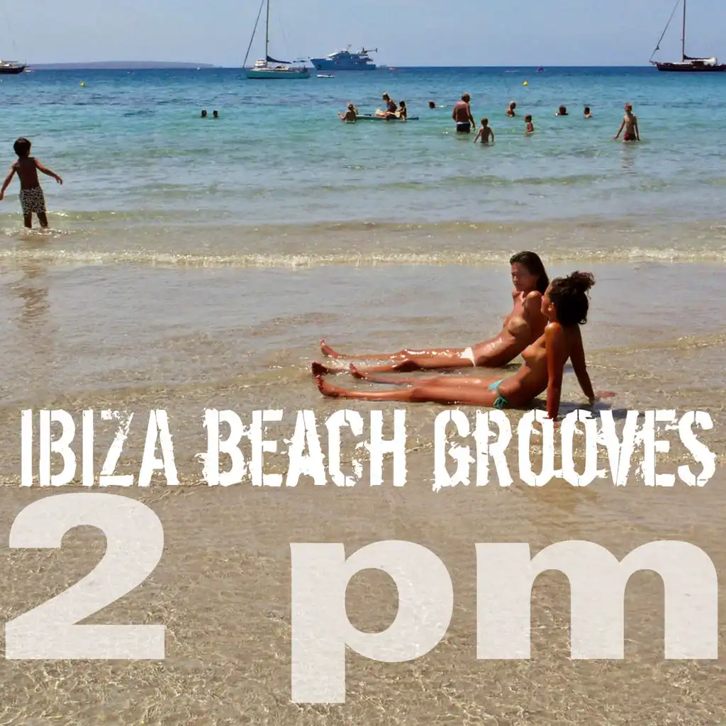 Ibiza Beach Grooves 2 Pm