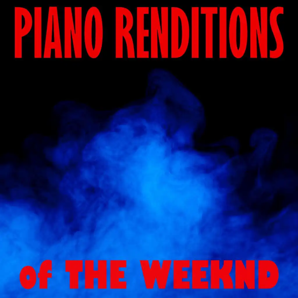 Piano Renditions of The Weeknd (Instrumental)