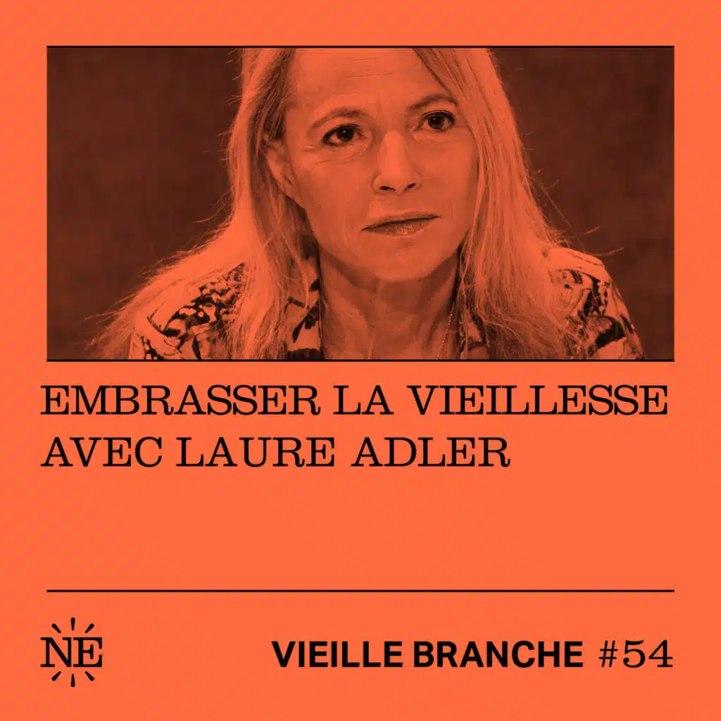 Embrasser la vieillesse avec Laure Adler