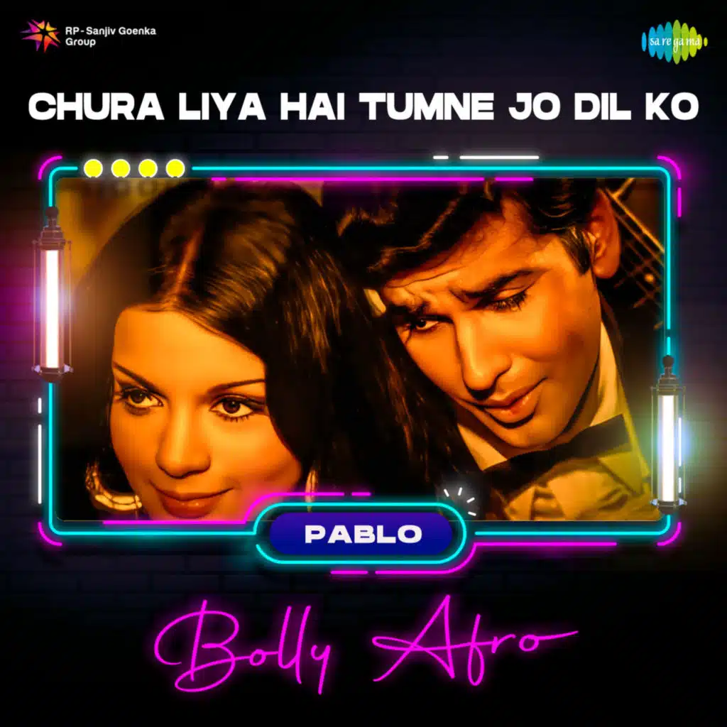 Chura Liya Hai Tumne Jo Dil Ko (Bolly Afro) [feat. PABLO]