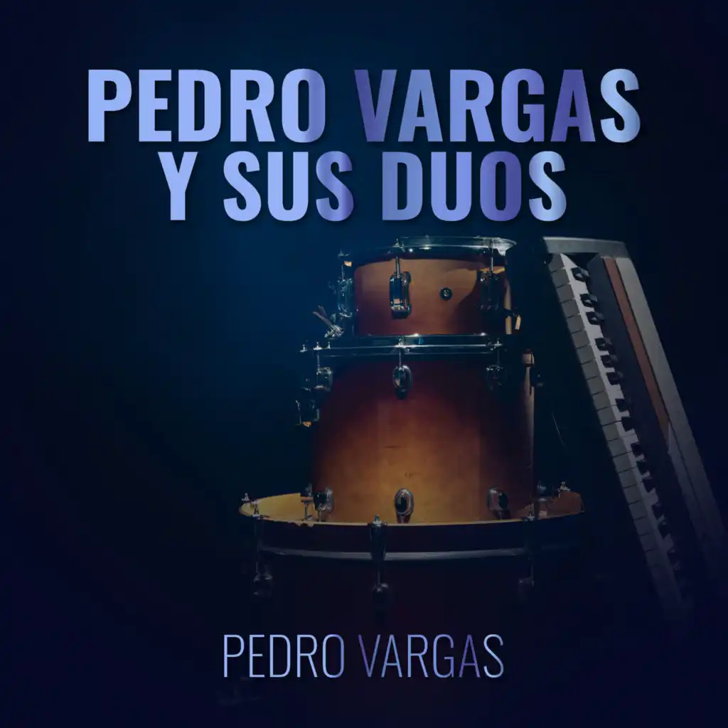 Pedro Vargas Y Sus Duos