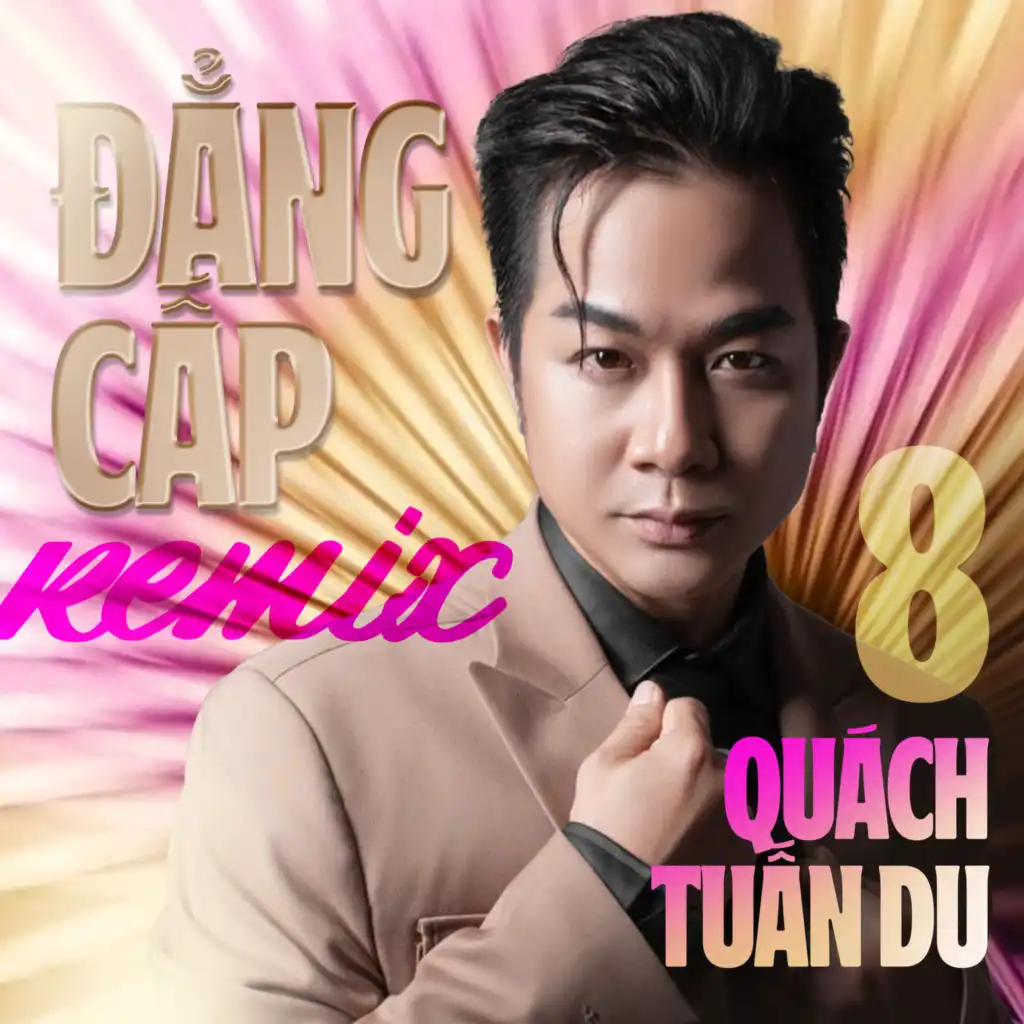 Đẳng Cấp Remix - Quách Tuấn Du 8