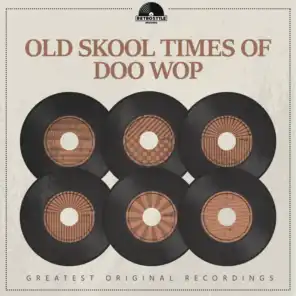 Old Skool Times of Doo Wop
