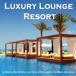 Luxury Lounge Resort - Ultimate Spa & Chillout Relax Wellness for Body and Soul