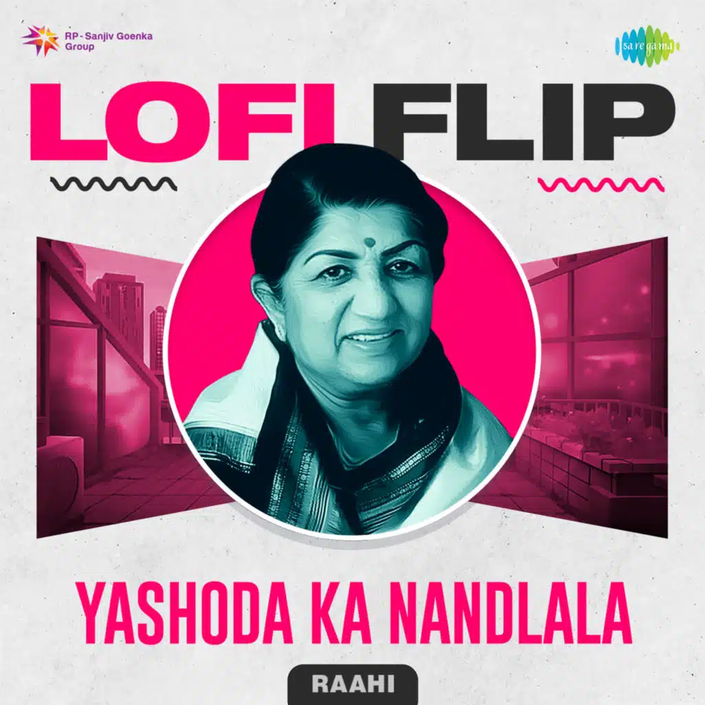 Yashoda Ka Nandlala (LoFi Flip) [feat. Raahi]