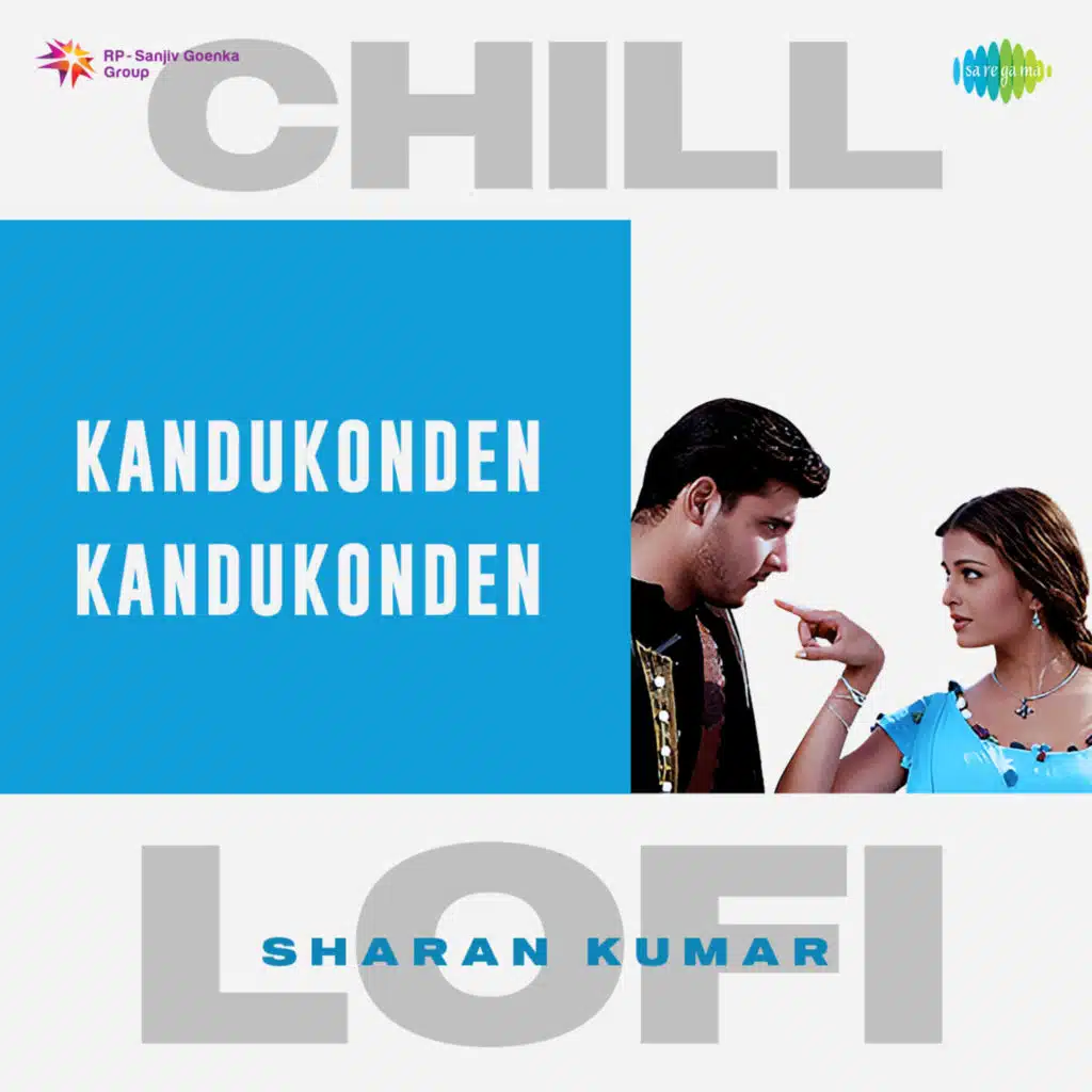 Kandukonden Kandukonden (Chill Lofi) [feat. Sharan kumar]