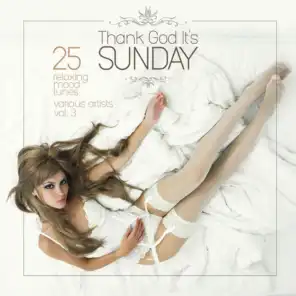 Thank God It's Sunday (25 Relaxing Mood Tunes), Vol. 3