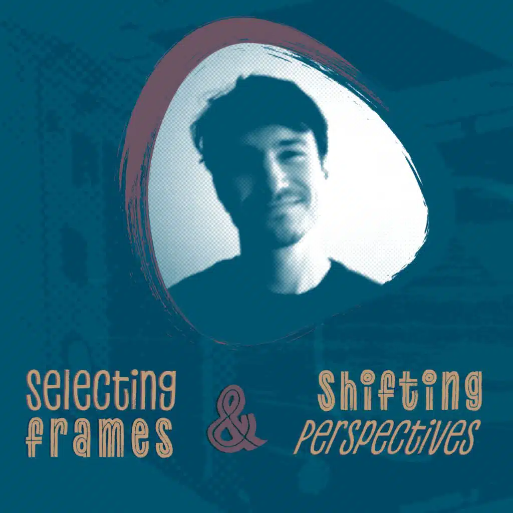 Mikael Senninge: Selecting frames and shifting perspectives