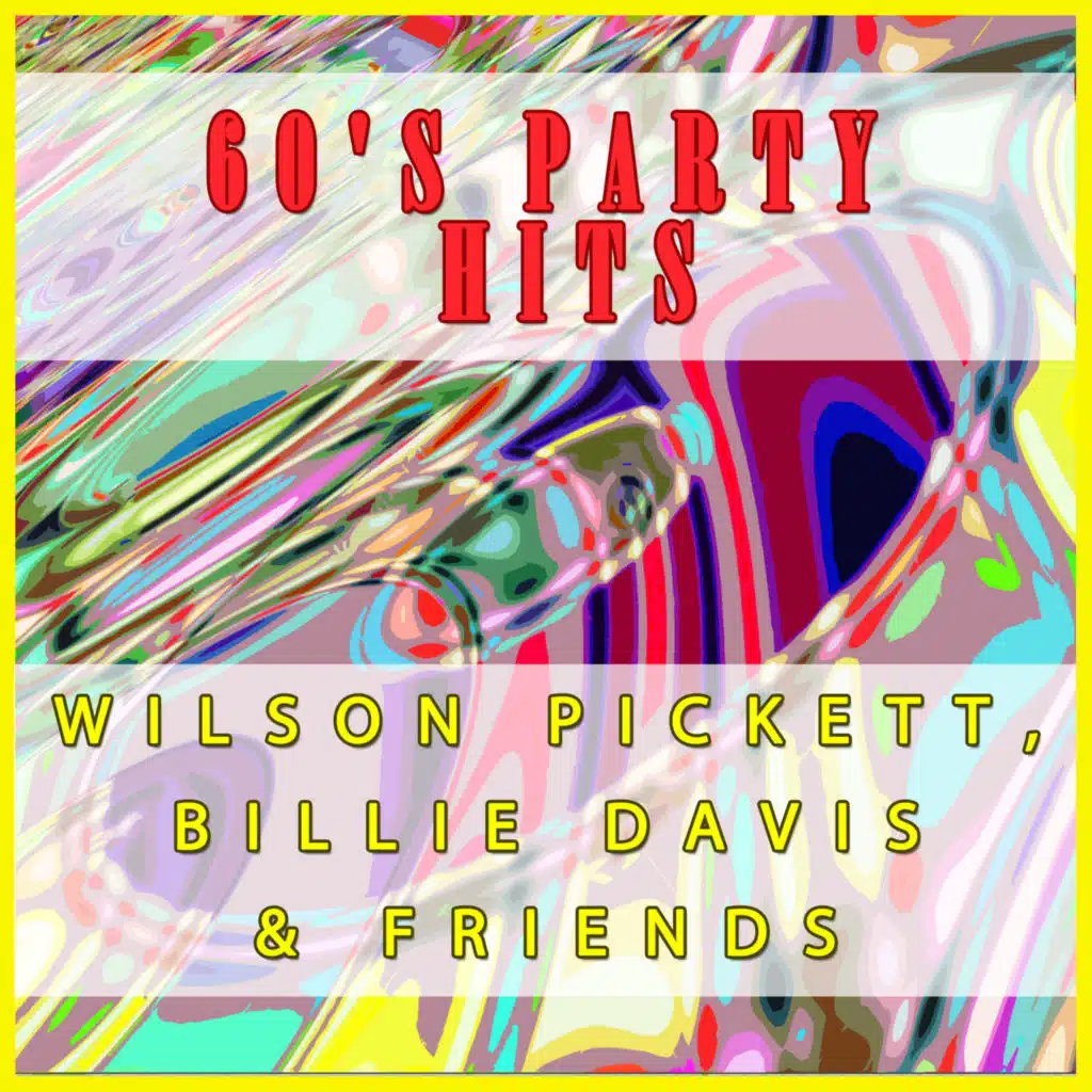 60's Party Hits - Wilson Pickett, Billie Davis & Friends