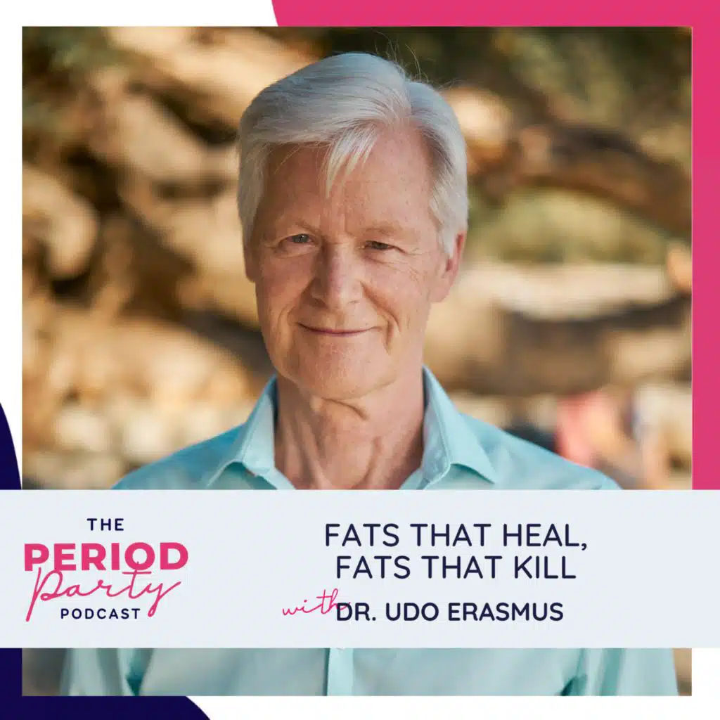300: Fats That Heal, Fats That Kill with Dr. Udo Erasmus