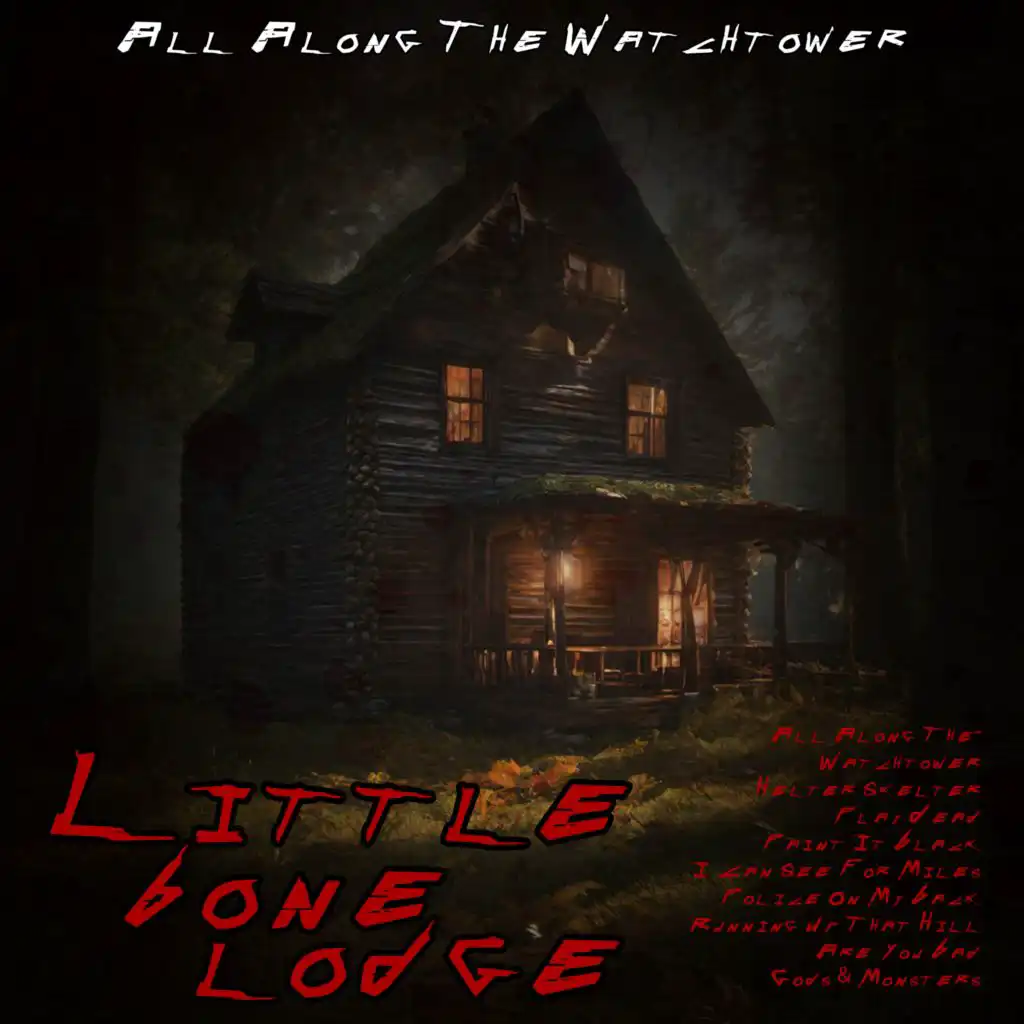 Little Bone Lodge - All Along The Watchtower