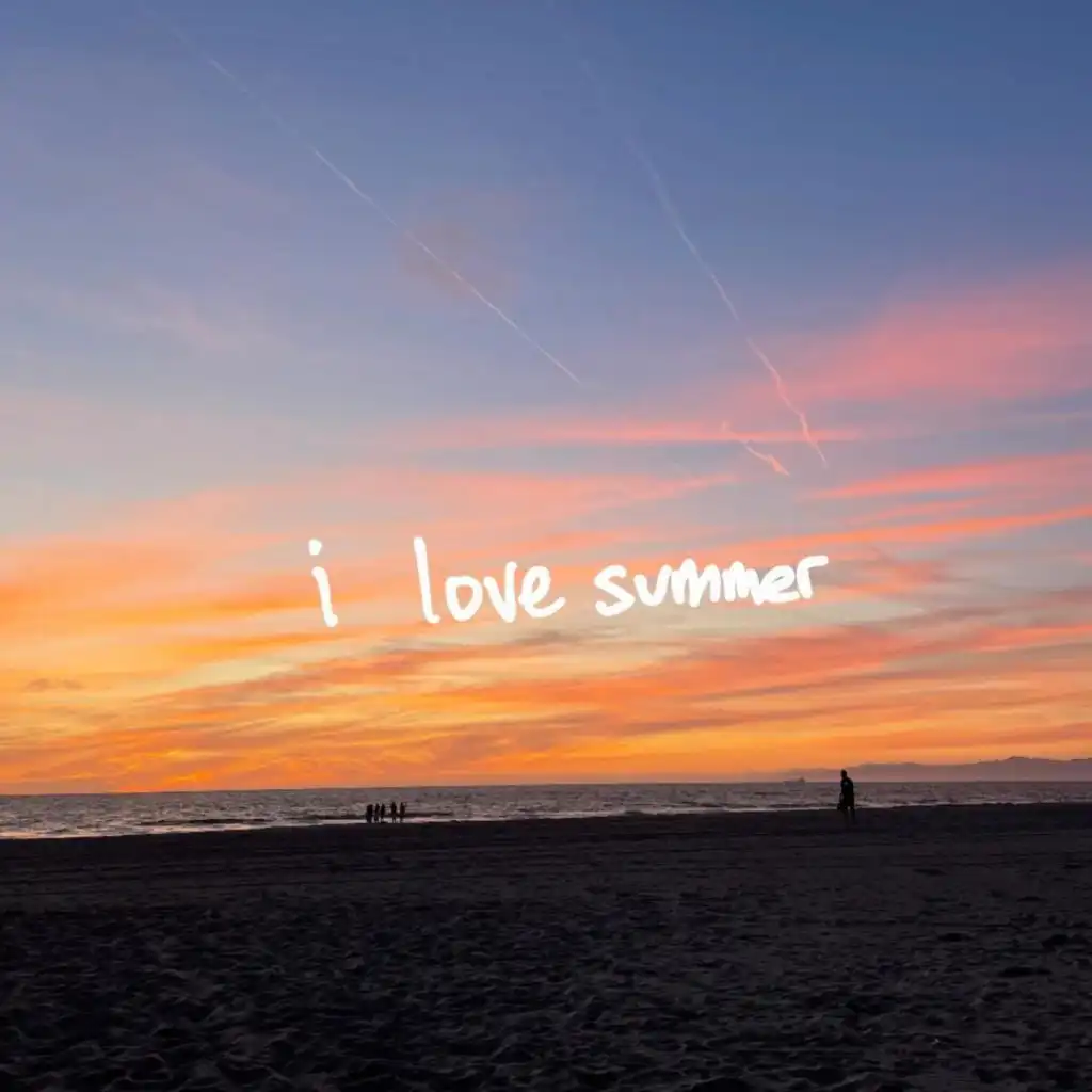 i love summer