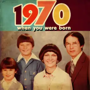 When You Were Born 1970