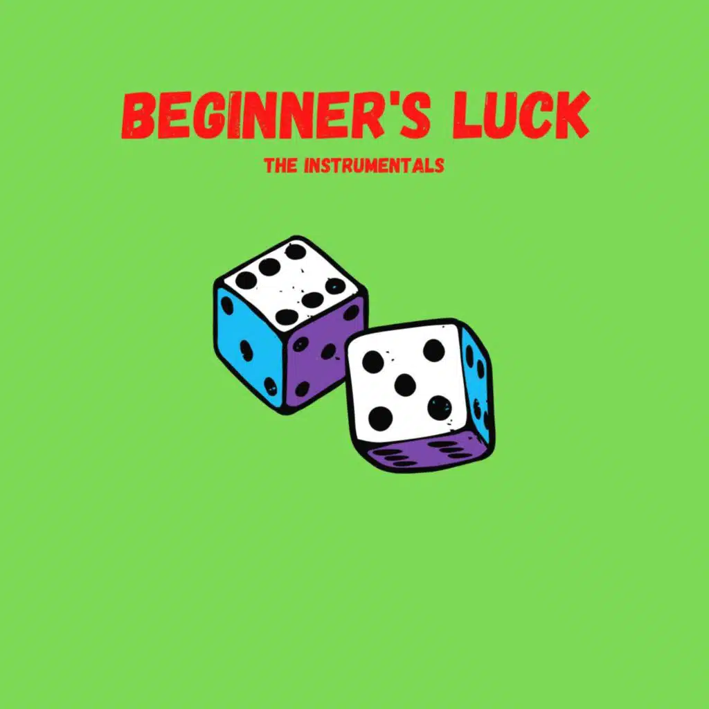 Beginner's Luck: The Instrumentals