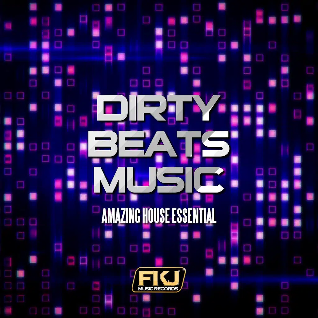 Dirty House Music (Amazing House Essential)
